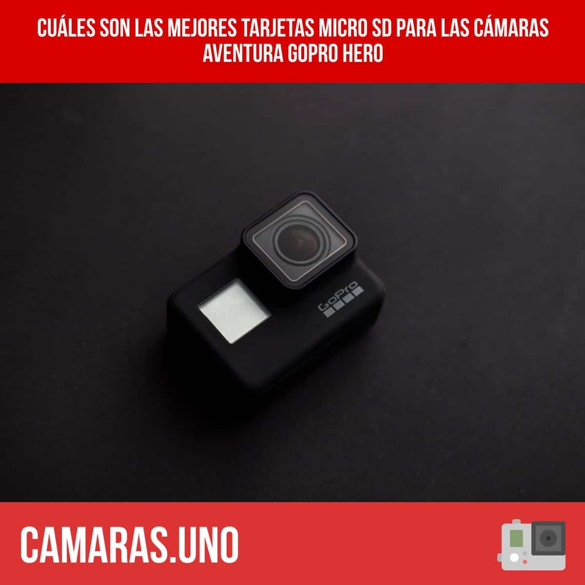 Cuáles son las mejores tarjetas micro SD para las cámaras aventura GoPro