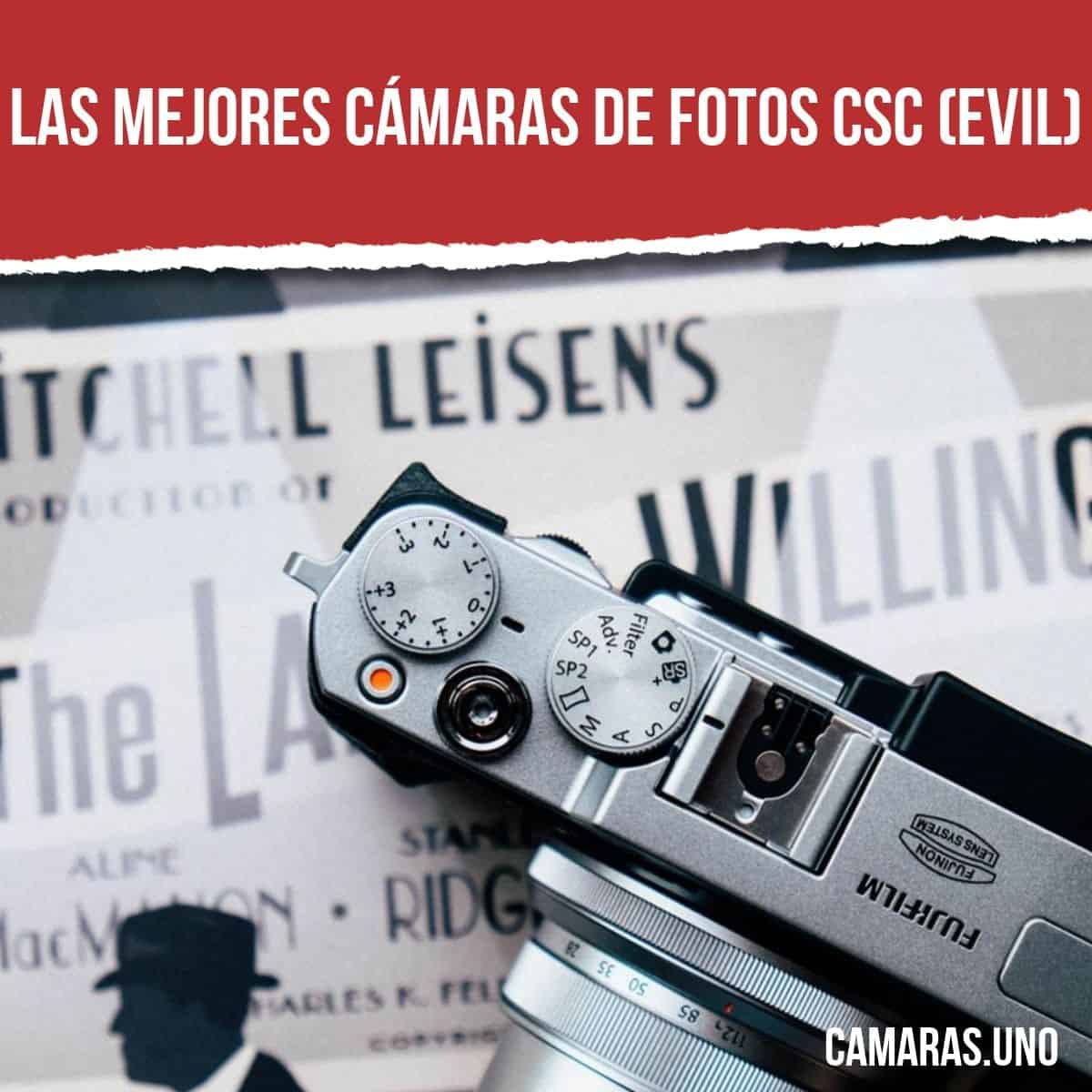 Las mejores cámaras de fotos CSC (EVIL)
