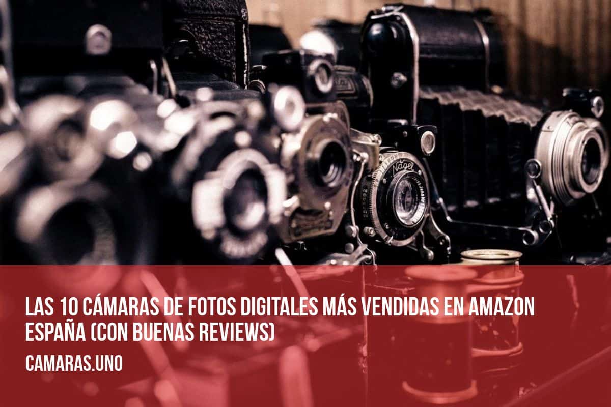 Las 10 cámaras de fotos digitales más vendidas en Amazon España (con buenas reviews)