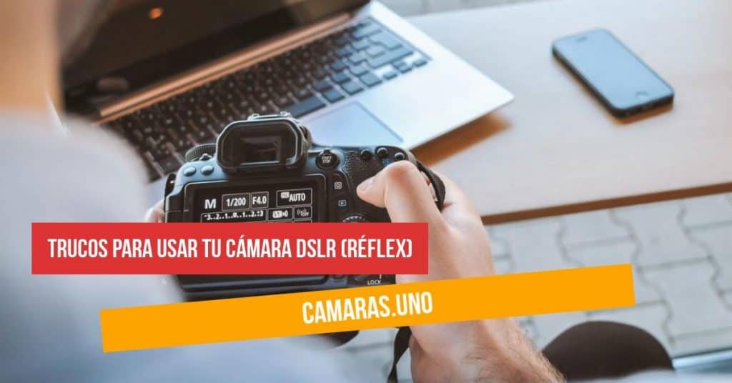 ¿Qué tienes que hacer por primera vez cuando te compras una cámara DSLR?