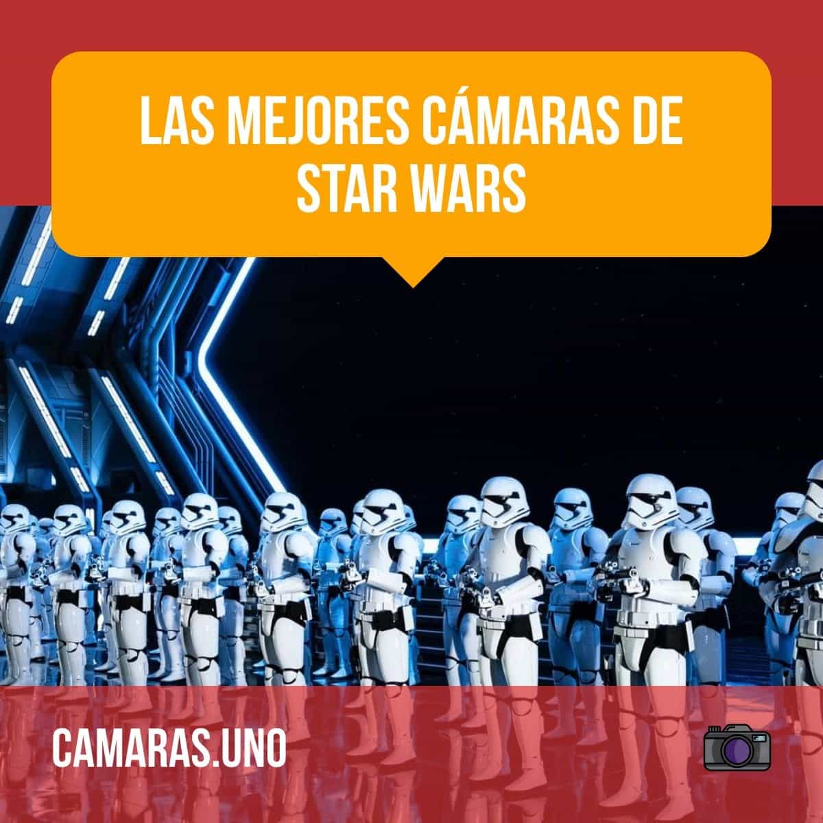 as mejores cámaras de Star Wars - 4 de Mayo: Día Mundial de Star Wars