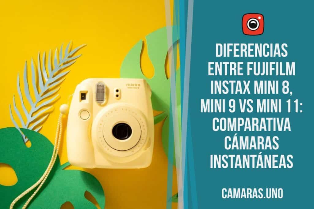 Diferencias entre Fujifilm Instax Mini 8, Mini 9 vs Mini 11: Comparativa cámaras instantáneas
