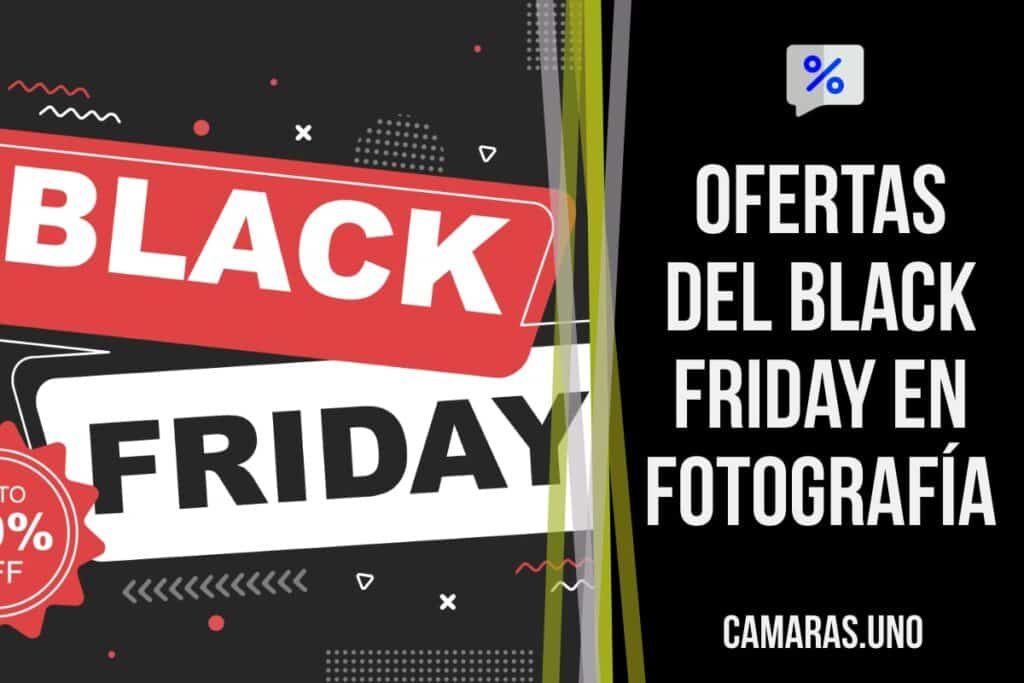 Black Friday 2022: todo lo que necesitas saber sobre las ofertas en cámaras y fotografía